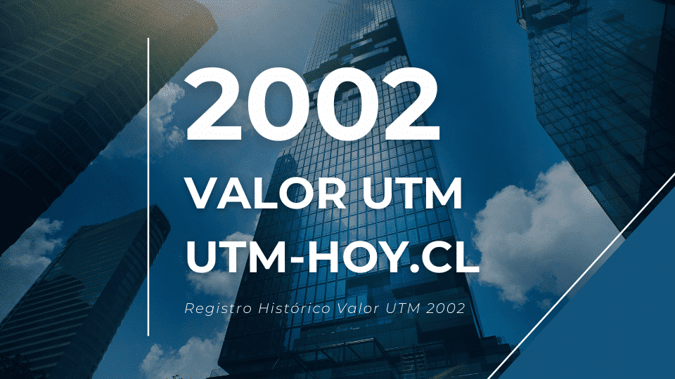 Valor histórico de la UTM del año 2002