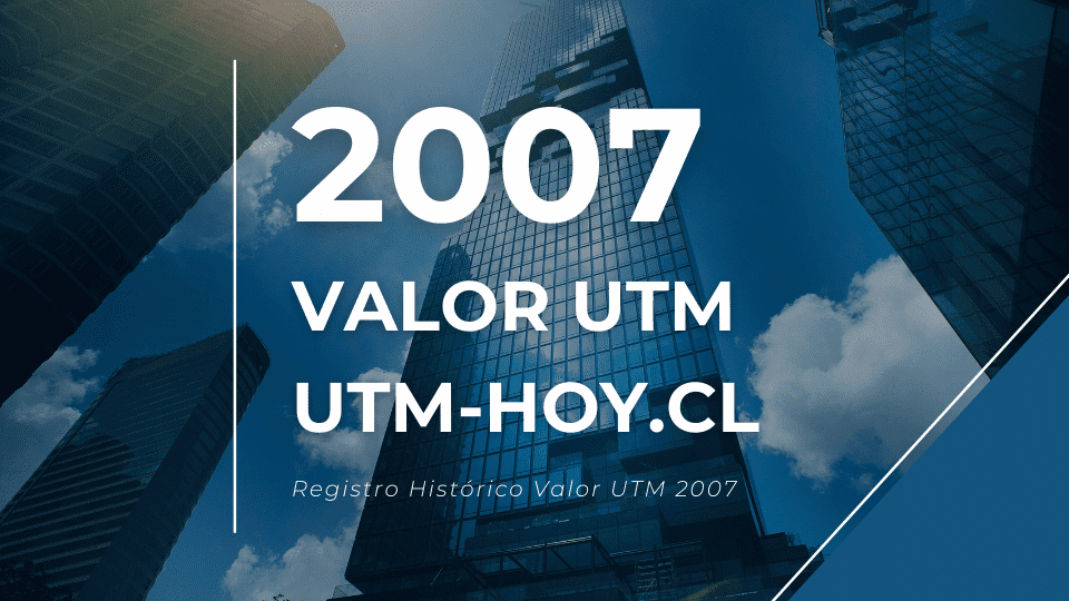 Valor histórico de la UTM del año 2007